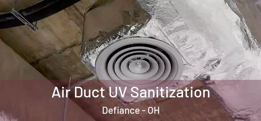  Air Duct UV Sanitization Defiance - OH