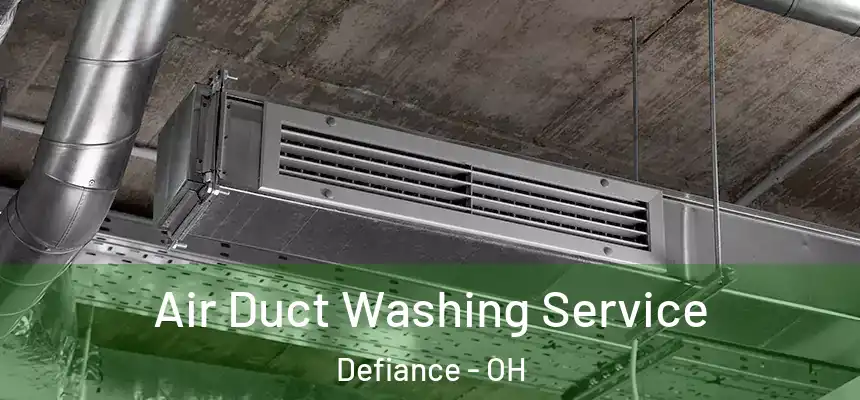  Air Duct Washing Service Defiance - OH
