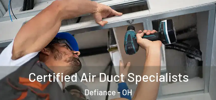  Certified Air Duct Specialists Defiance - OH