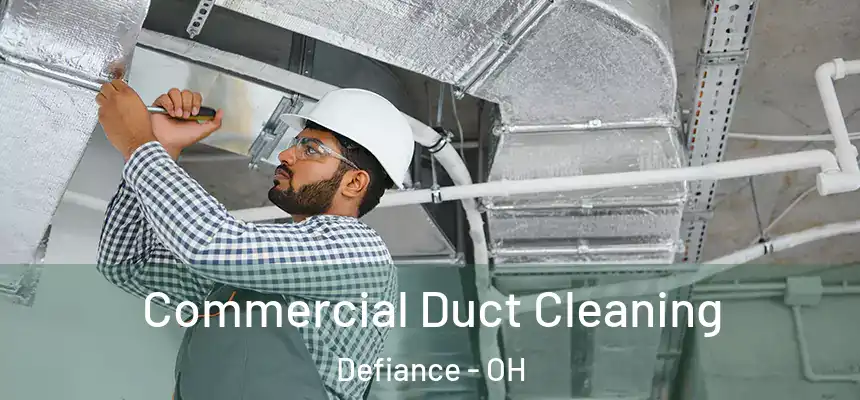  Commercial Duct Cleaning Defiance - OH