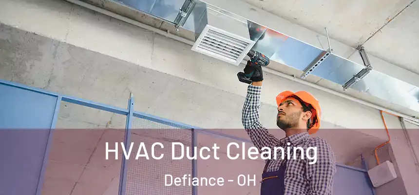  HVAC Duct Cleaning Defiance - OH