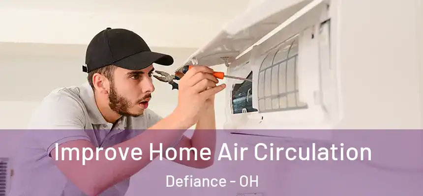  Improve Home Air Circulation Defiance - OH
