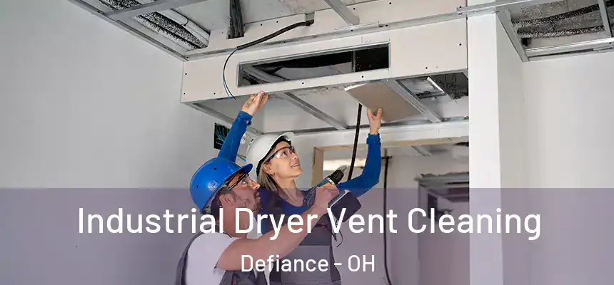  Industrial Dryer Vent Cleaning Defiance - OH