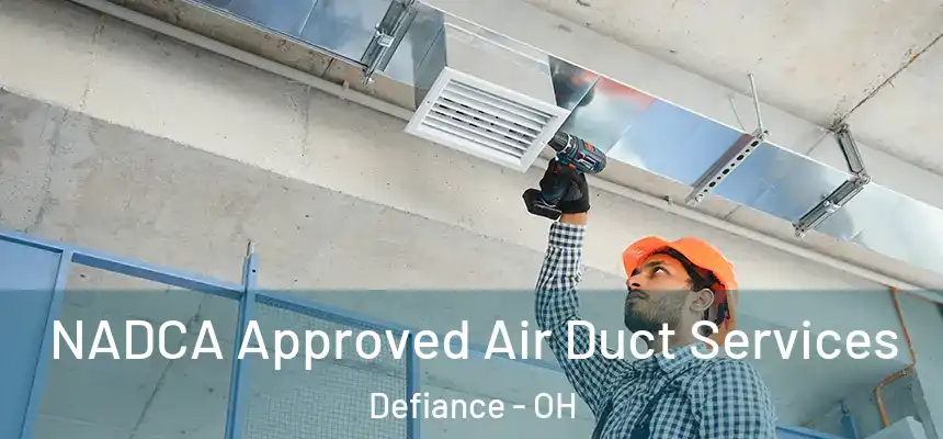  NADCA Approved Air Duct Services Defiance - OH