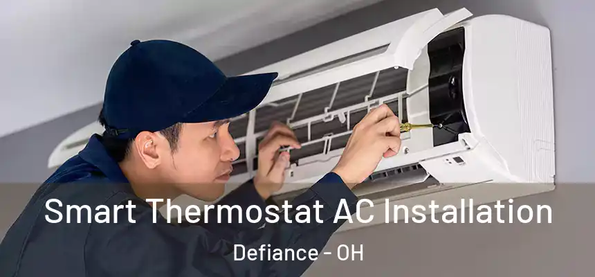  Smart Thermostat AC Installation Defiance - OH